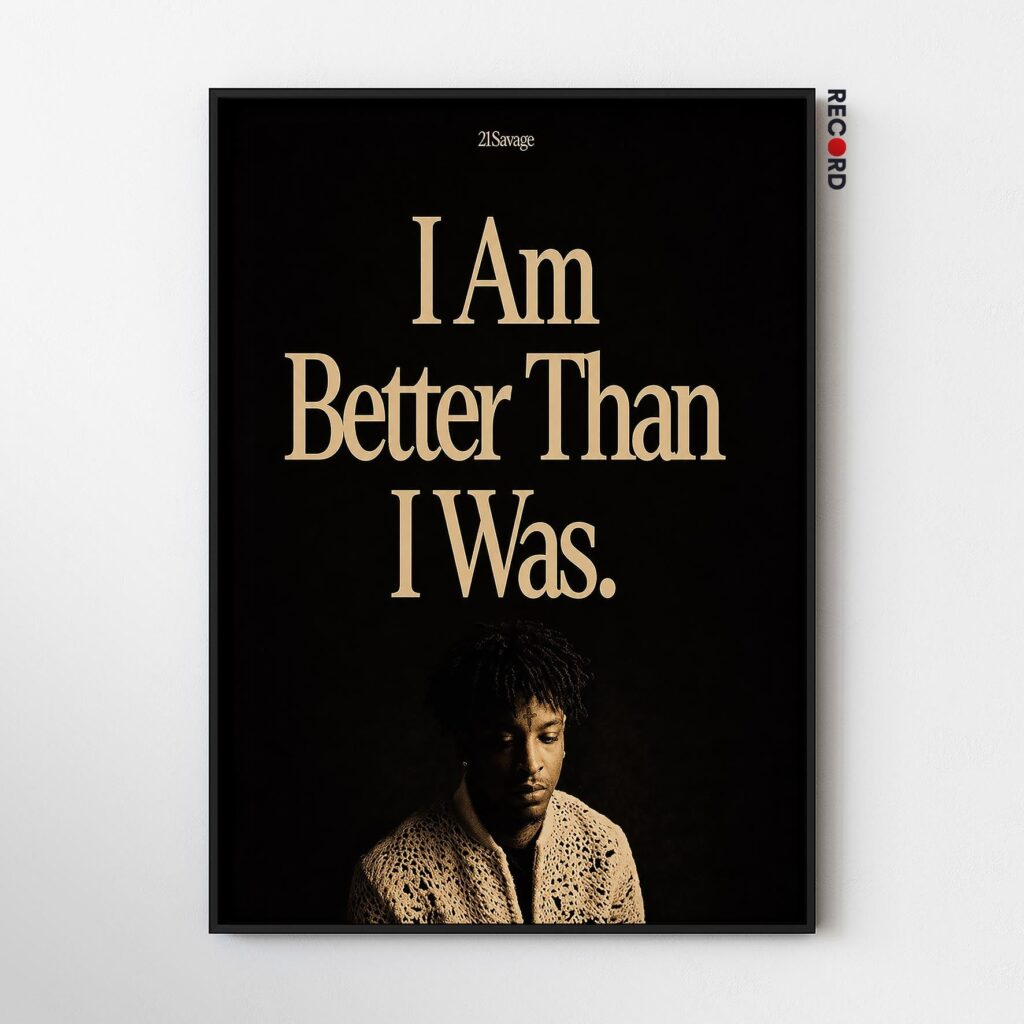 21 Savage 'Better Than I Was' Poster