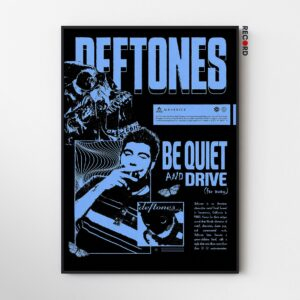 Deftones 'Be Quiet And Drive' Poster