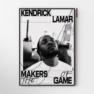 Kendrick Lamar 'Makers Of The Game' Poster