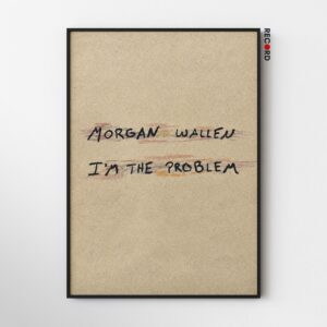 Morgan Wallen 'I'm The Problem' Poster