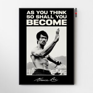 Bruce Lee As You Think So Shall You Become poster