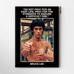 Bruce Lee Do Not Pray for an Easy Life poster