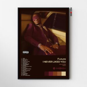 Future 'I NEVER LIKED YOU' Album Poster