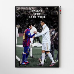 Messi and Ronaldo Talent Luck Hard Work Poster