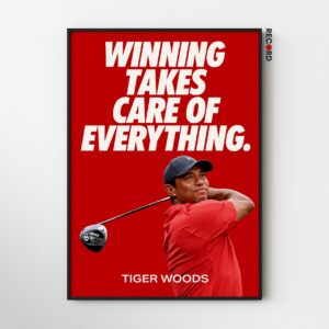 Tiger Woods Winning Takes Care of Everything Poster